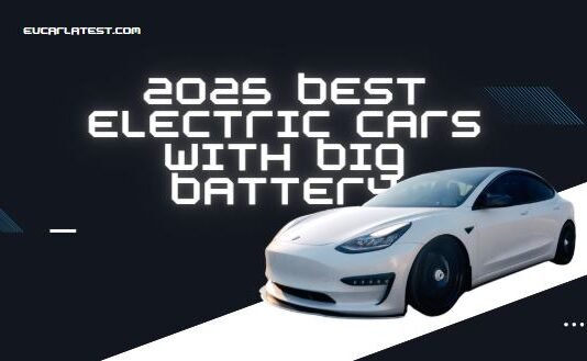 2026 Electric Vehicles with the Biggest Battery Packs (Top 10 List)