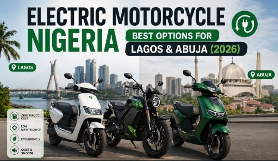 Electric Motorcycle Nigeria: Best Options for Lagos & Abuja (2026)