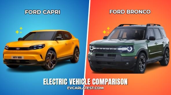 Ford Capri Electric 2026 vs FORD BRONCO ELECTRIC